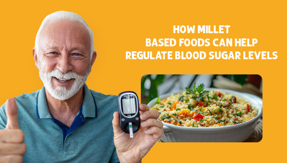 Millet Magic: How Millet-Based Foods Can Help Regulate Blood Sugar Levels