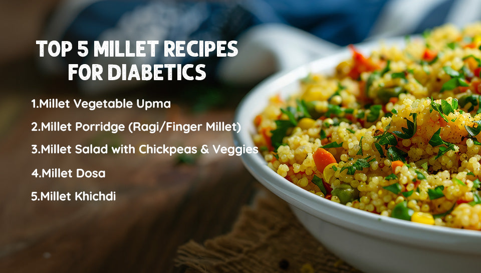 Top 5 Millet Recipes for Diabetics: Delicious and Blood Sugar-Friendly Options