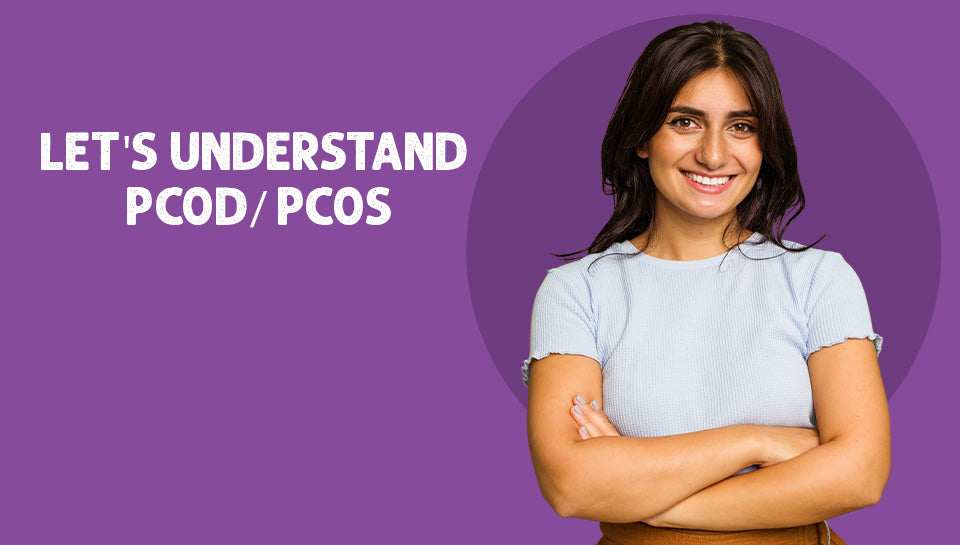 Let's Understand PCOS/PCOD